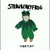 Naster - Strawberryfrog - Single